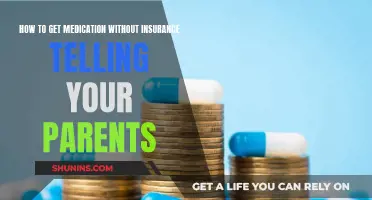 Get Medication Without Insurance: Keep Your Parents in the Dark