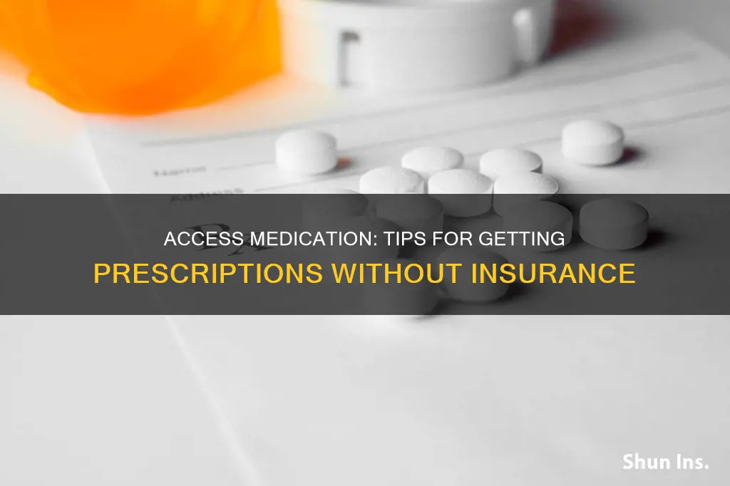 how to get medication without insurance