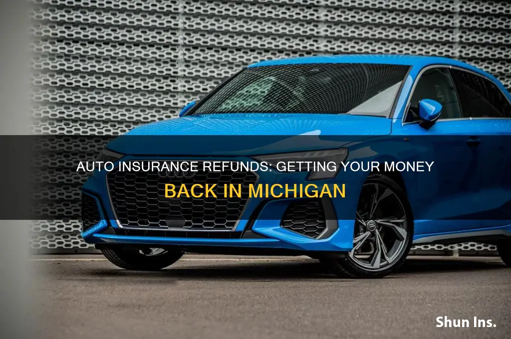 how to get michigan auto insurance refund