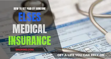 Get Paid by Another Person's Medical Insurance