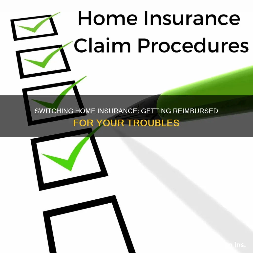how to get reimbursed when changing homeowners insurance