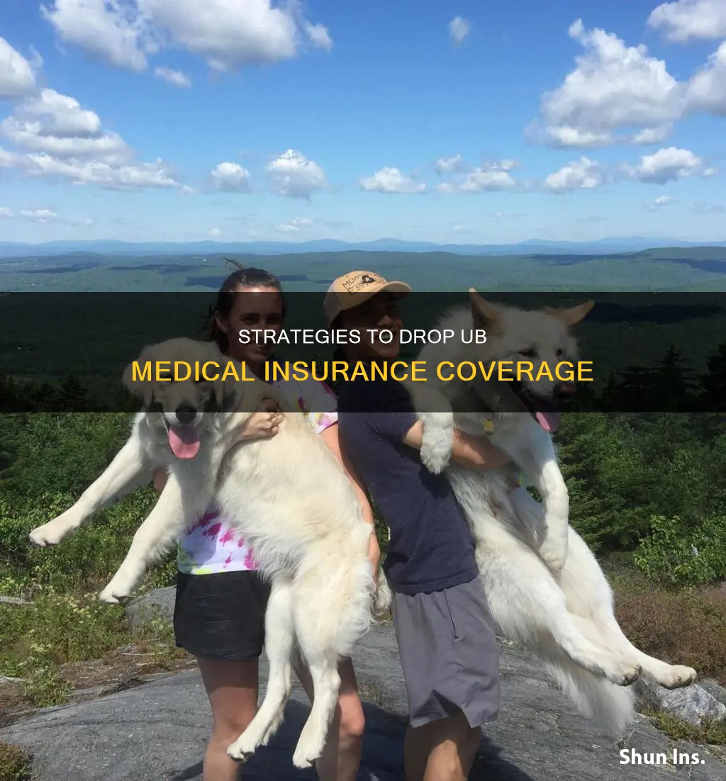 how to get rid of ub medical insurance