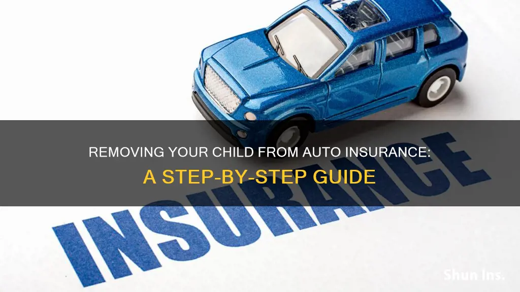 how to get your child off of your auto insurance