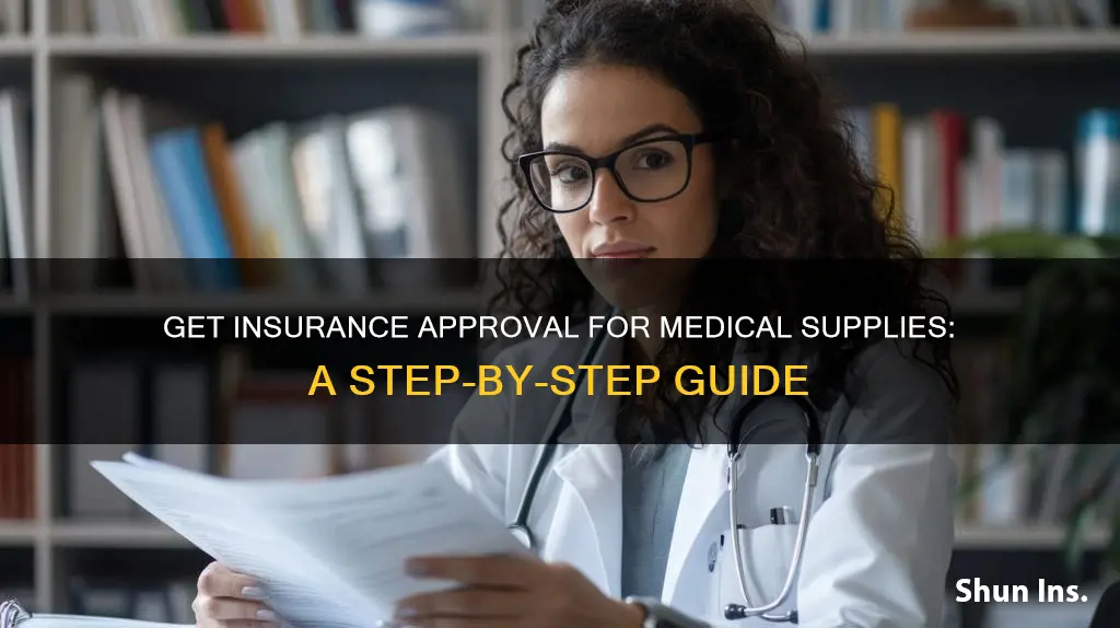 how to get your insurance to approve your medical supplies