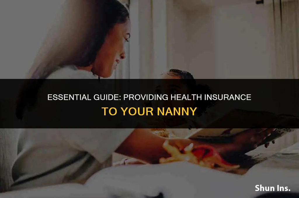 how to give your nanny health insurance