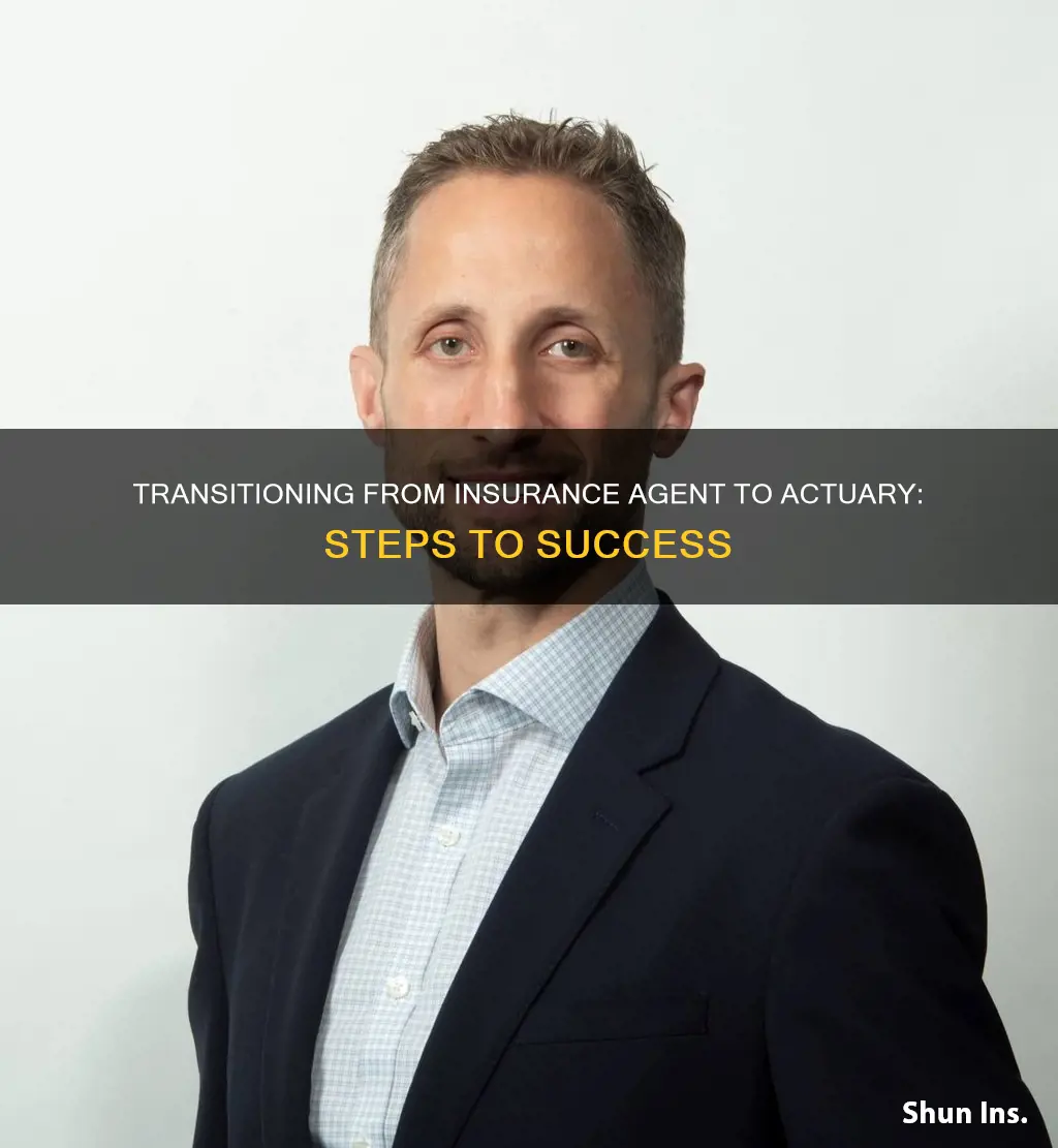 how to go from insurance agent to actuary
