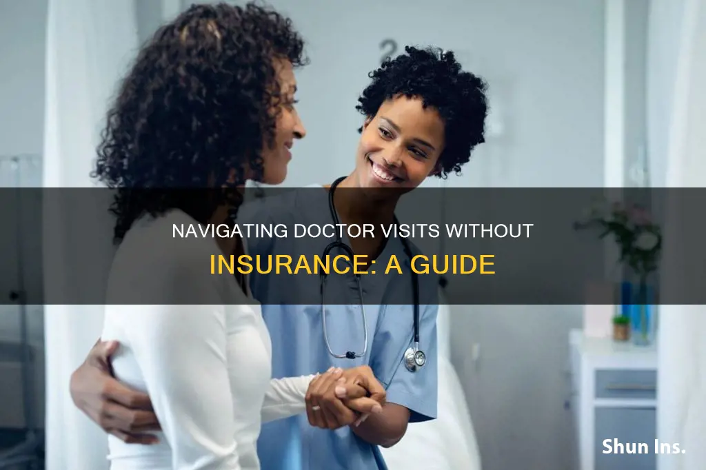 how to go to a doctor with no insurance