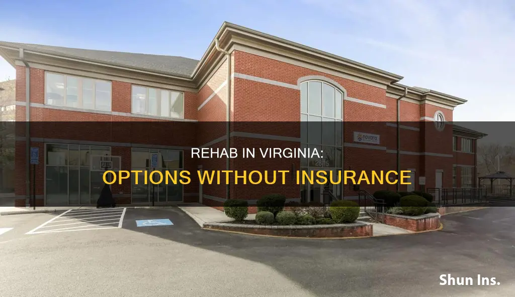 how to go to rehab in Virginia wirhout insurance