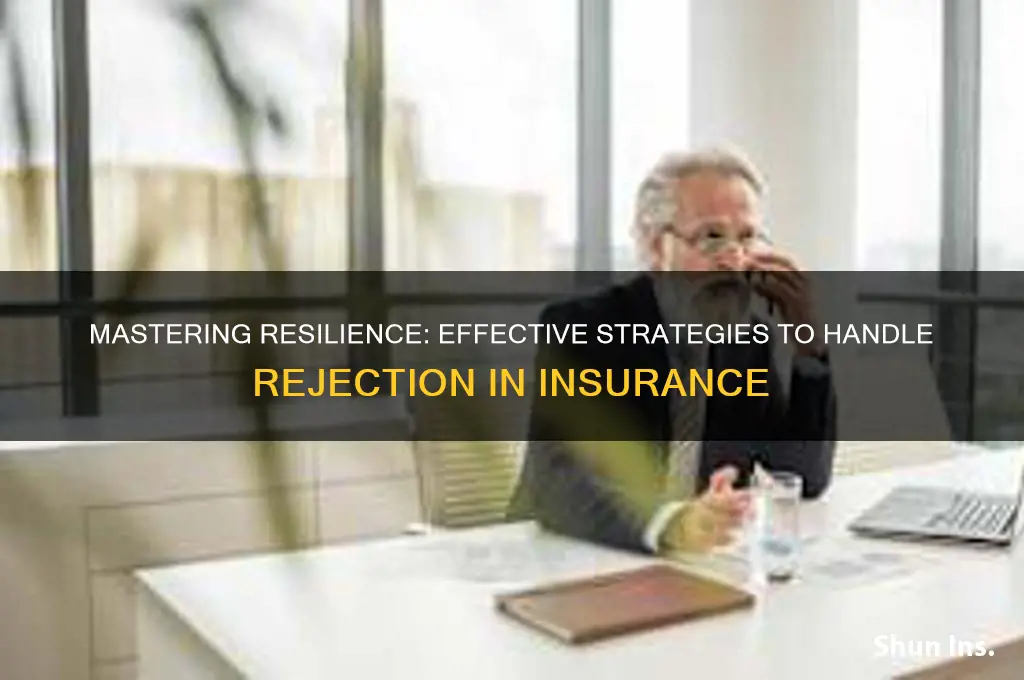 how to handle rejection in insurance