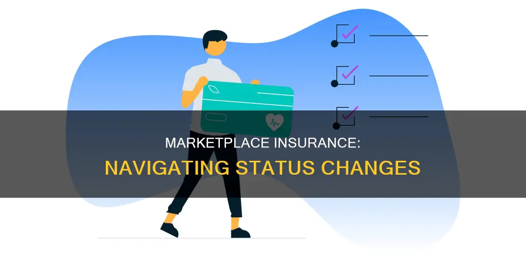 how to have a change of status with marketplace insurance