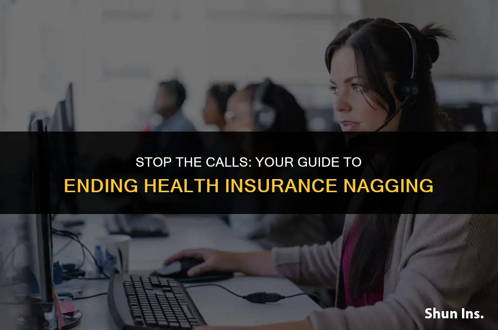 how to have health insurance stop calling me