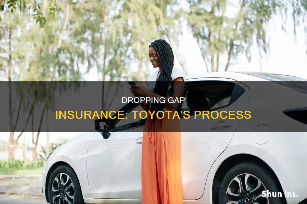 how to I drop gap insurance toyota