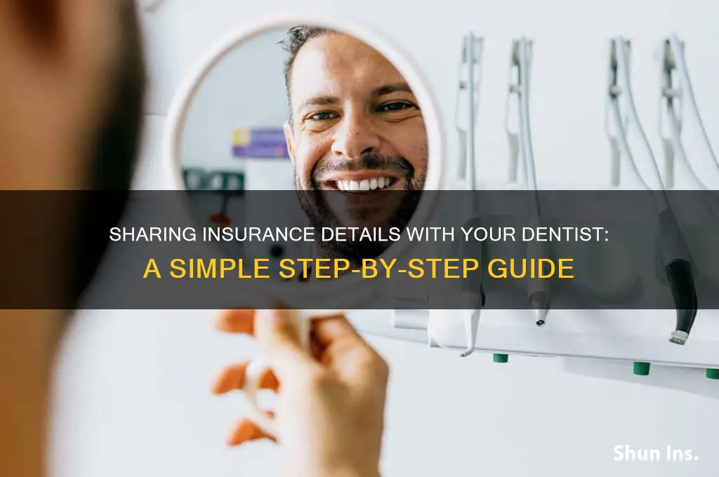 how to i give insurance information to dentist