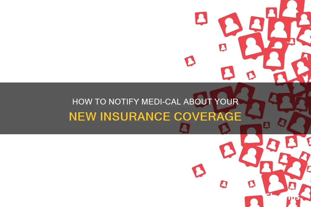 how to inform medi-cal have new insurance