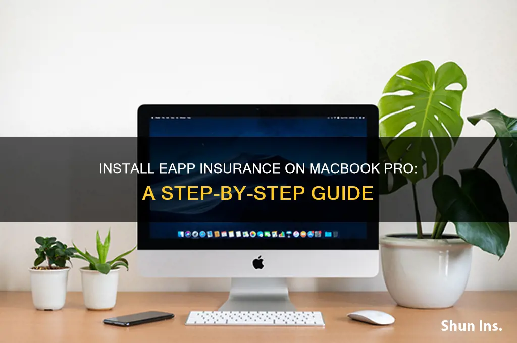 how to install eapp insurance in macbook pro