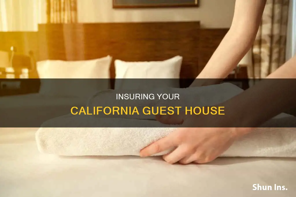 how to insurance a guest house in California