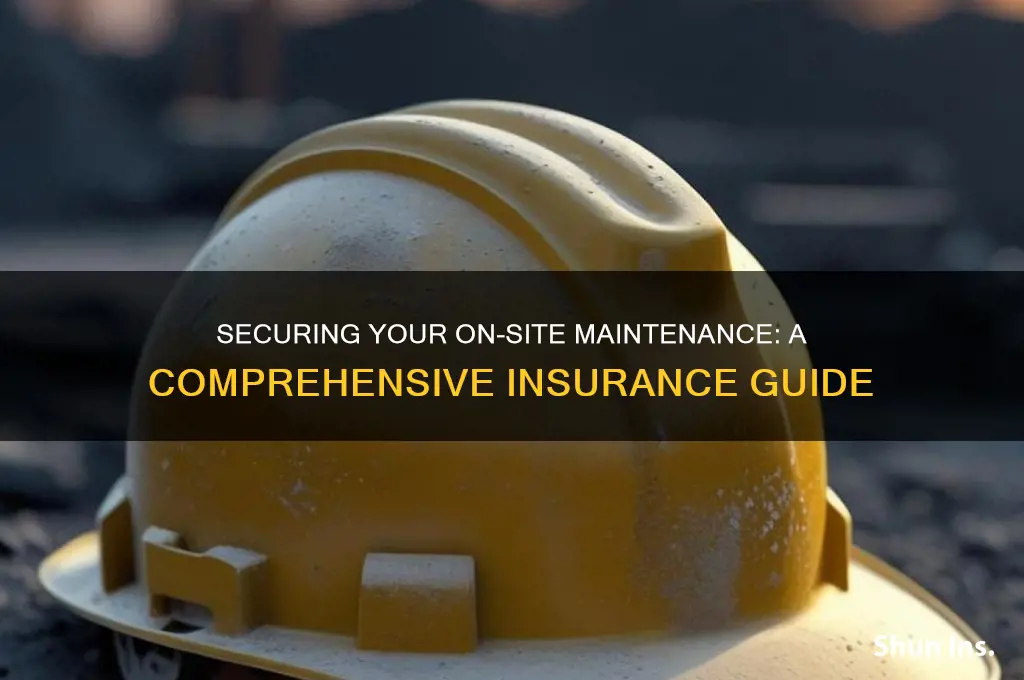 how to insurance an on-site maintenance