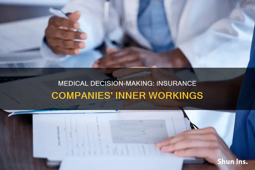 how to insurance companies make medical decisions