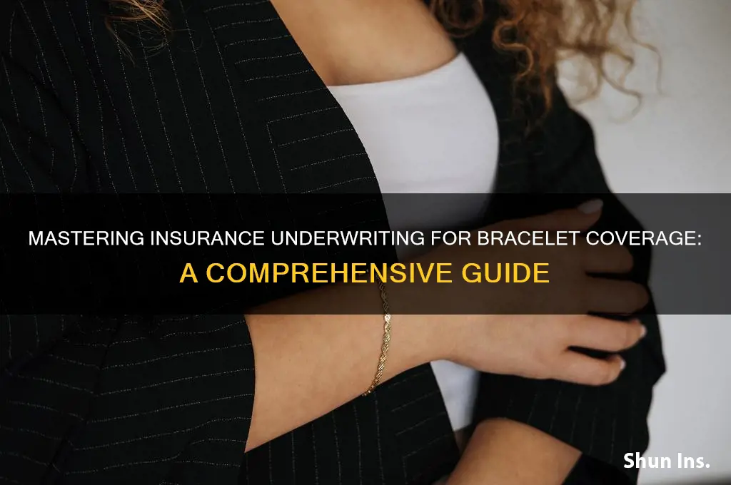 how to insurance underwriting bracelet