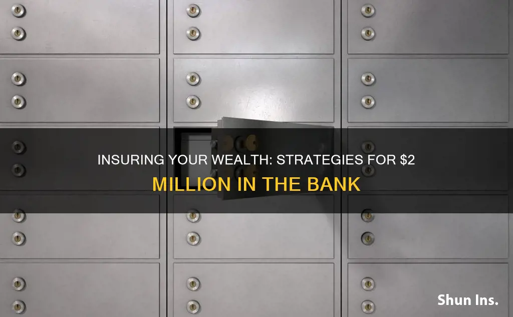 how to insure 2 millions in the bank