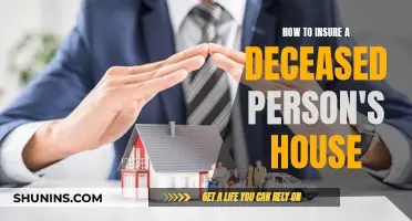 Insuring a Deceased Person's Home