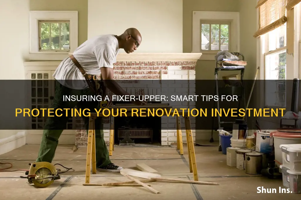 how to insure a fixer upper