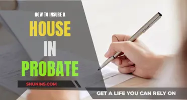 Insuring a House in Probate