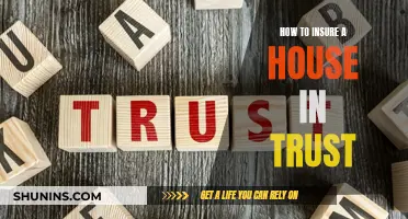 Insuring a House in Trust: What You Need to Know