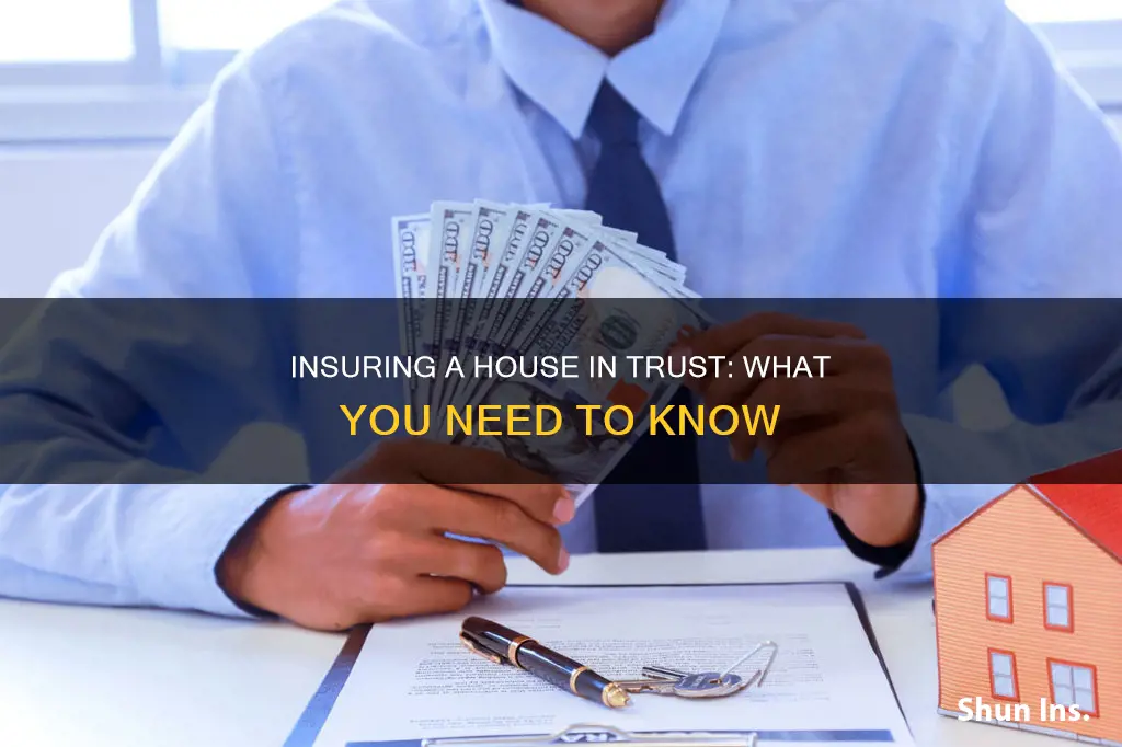 how to insure a house in trust