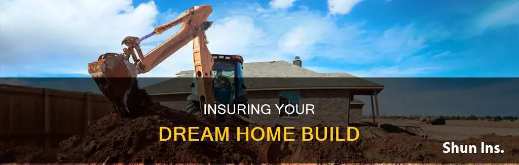 how to insure a house under construction