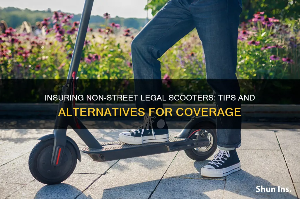 how to insure a scooter that isnt street legal