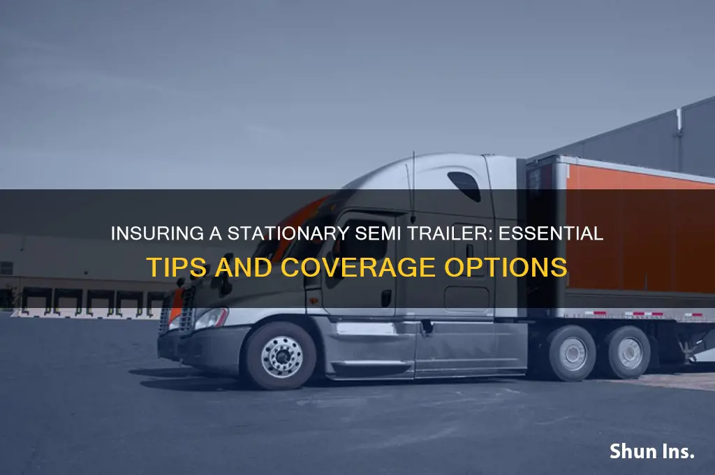 how to insure a stationary semi trailer