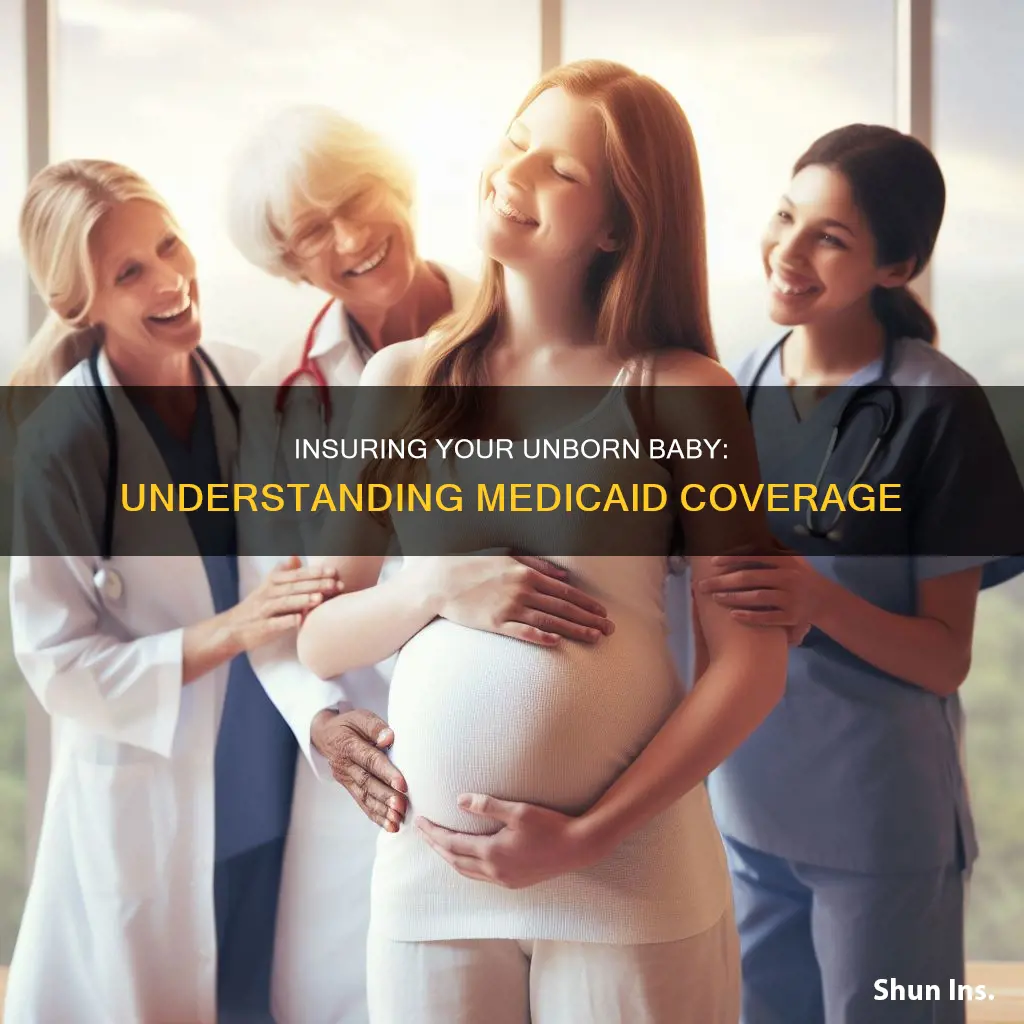 how to insure an unborn baby with medicaid