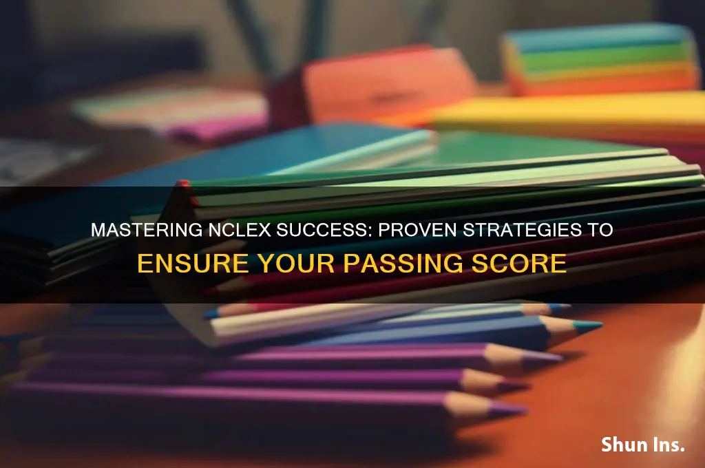 how to insure i pass the nclex