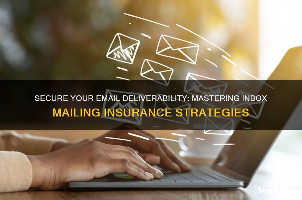 how to insure inbox mailing