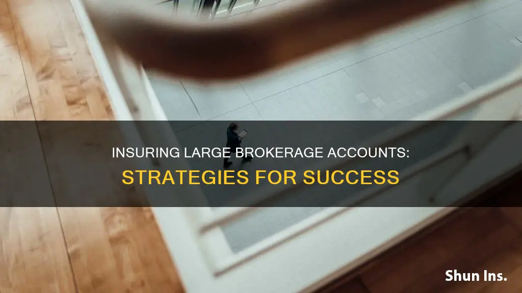 how to insure large brokerage accounts