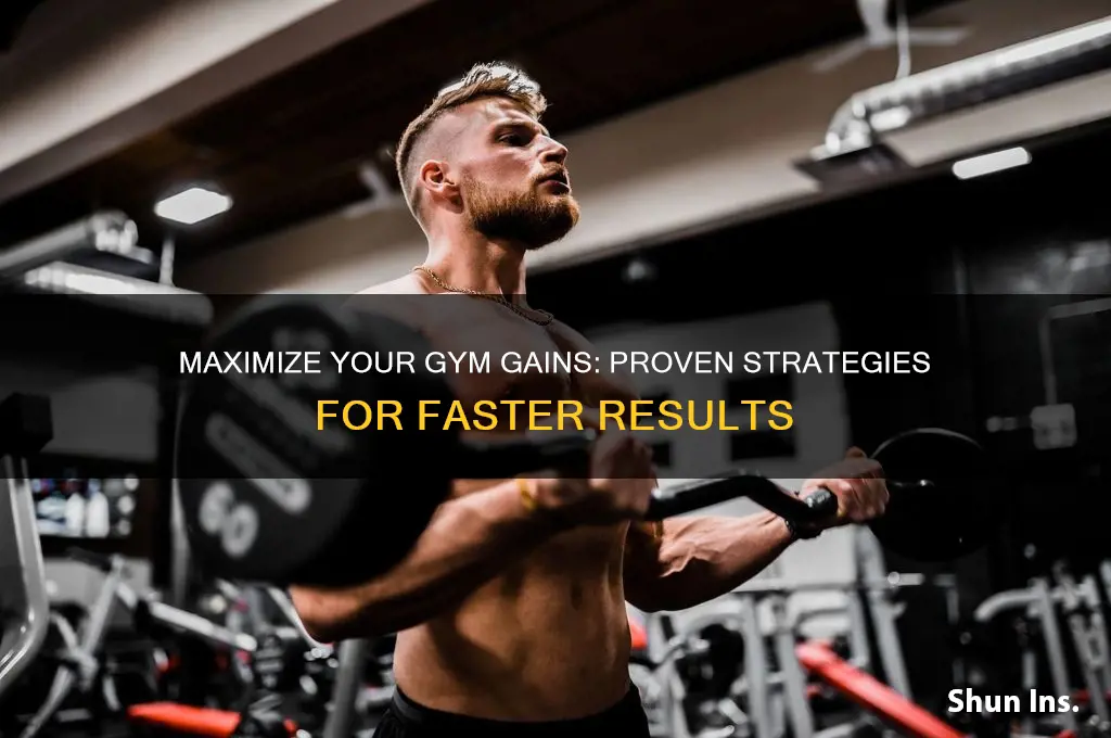 how to insure more gains in the gym