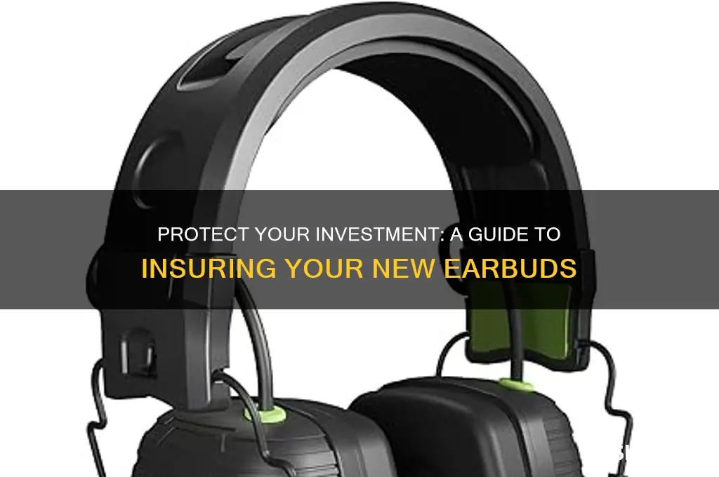 how to insure my new earbuds