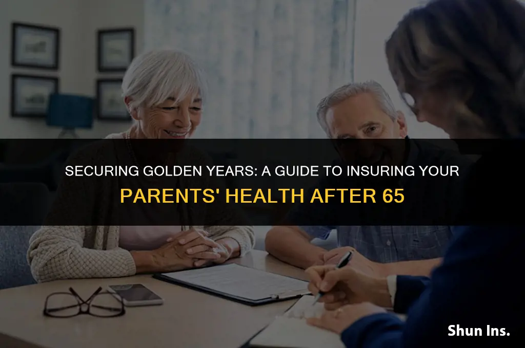 how to insure my parents health after 65