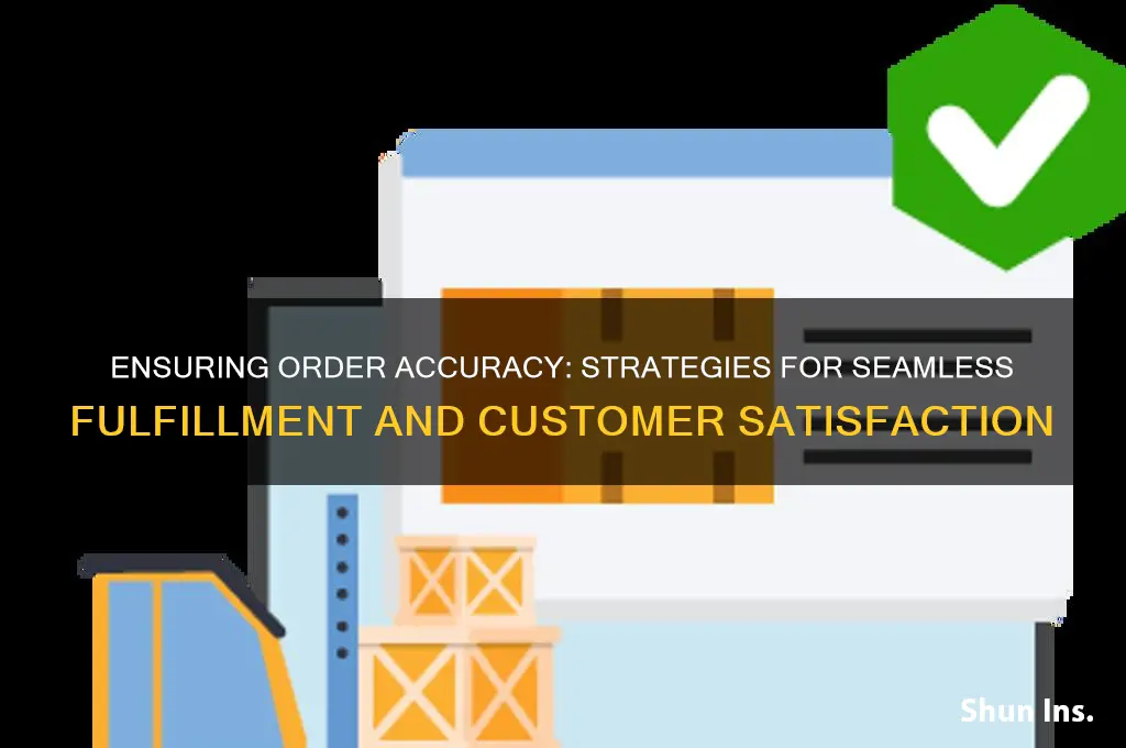 how to insure order accuracy