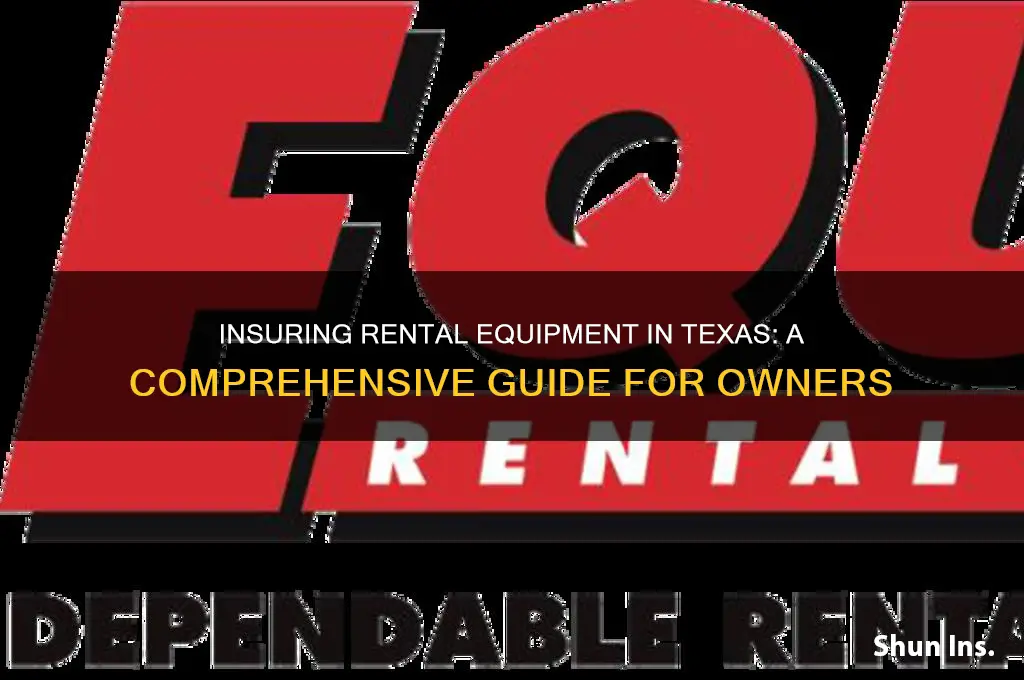how to insure rental equipment in texas