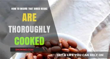 Mastering Perfectly Cooked Dried Beans: Tips for Thorough Cooking
