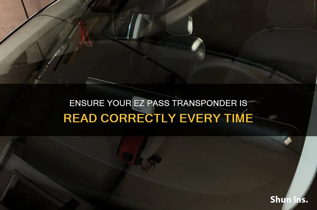 how to insure that ez pass transponder is correctly read
