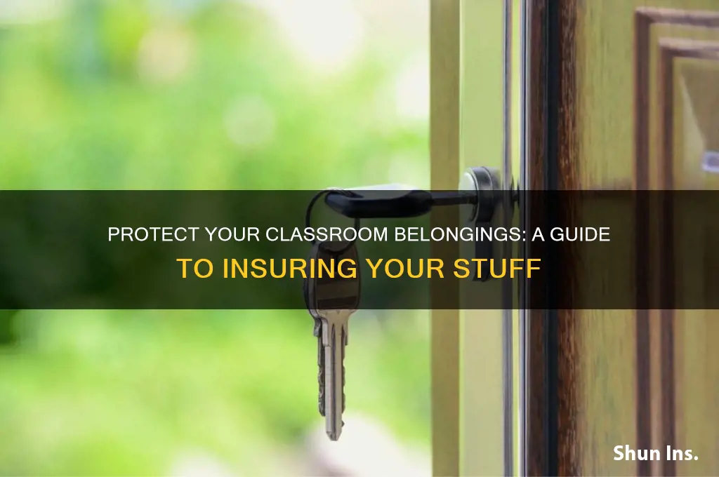 how to insure your stuff in the classroom