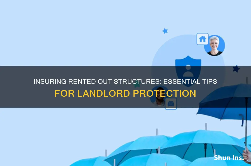 how to insured rented out other structure