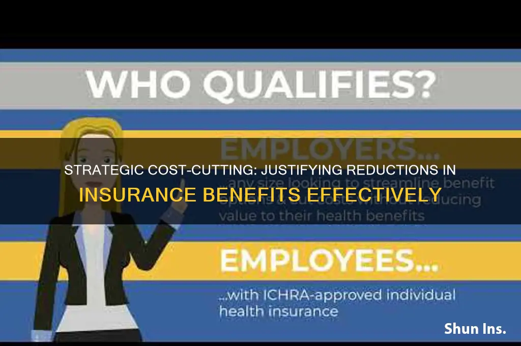 how to justify cutting insurance benefits