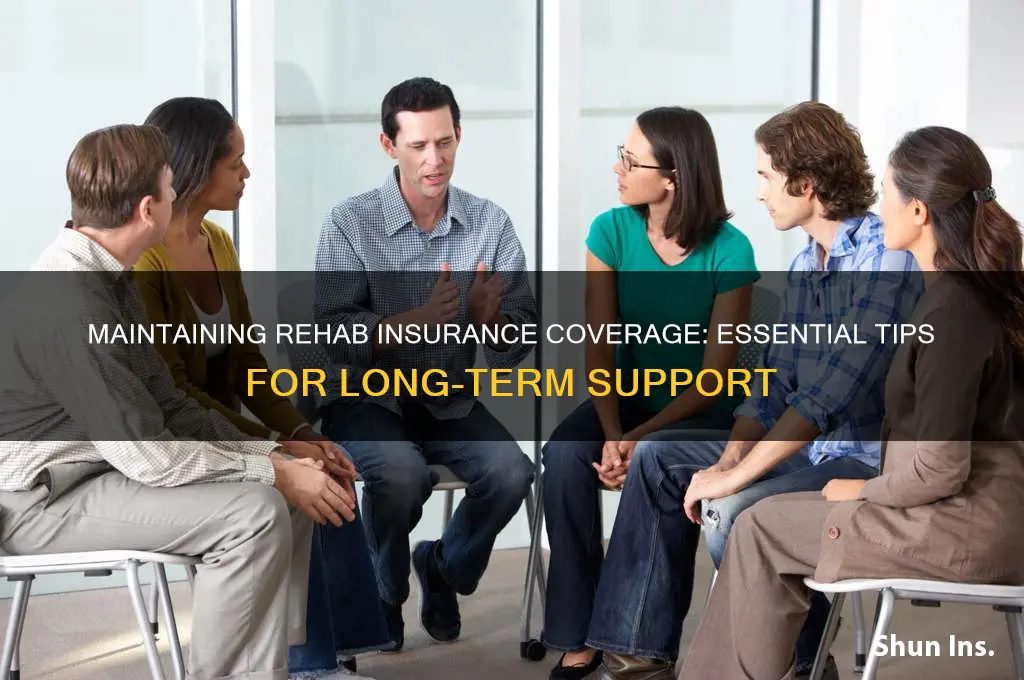 how to keep insurance for rehab