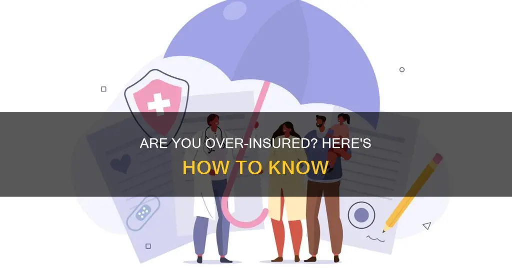 how to know if you are over insured