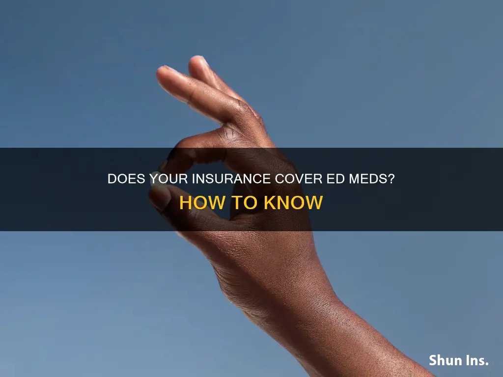 how to know if your insurance covrs ed meds