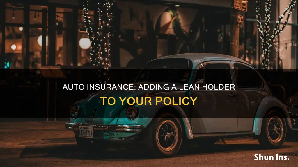 how to list someone as lean holder on auto insurance